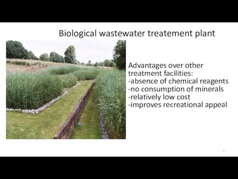 Biological wastewater treatement plant Advantages over other treatment facilities: -absence