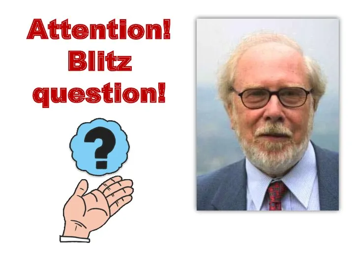 Attention! Blitz question!