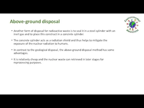 Above-ground disposal Another form of disposal for radioactive waste is