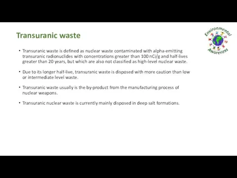 Transuranic waste Transuranic waste is defined as nuclear waste contaminated