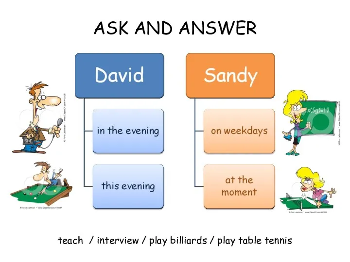 ASK AND ANSWER teach / interview / play billiards / play table tennis