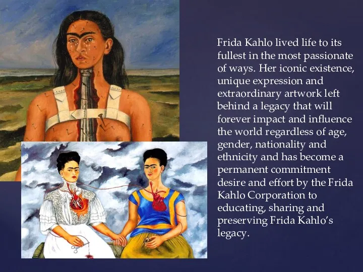 Frida Kahlo lived life to its fullest in the most