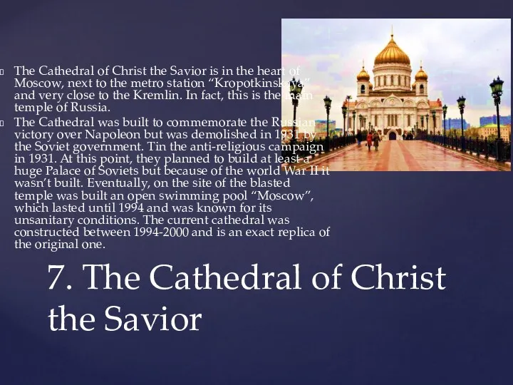The Cathedral of Christ the Savior is in the heart of Moscow, next