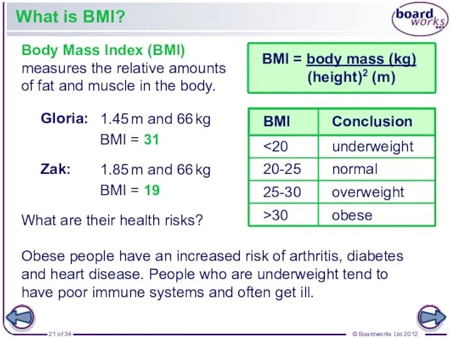 What is BMI? Body Mass Index (BMI) measures the relative