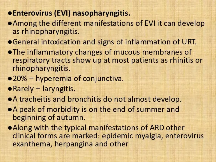 Enterovirus (EVI) nasopharyngitis. Among the different manifestations of EVI it