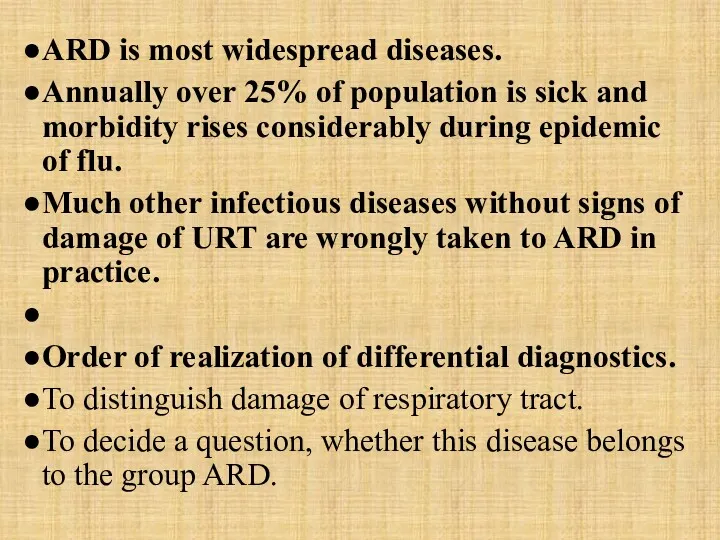 ARD is most widespread diseases. Annually over 25% of population is sick and
