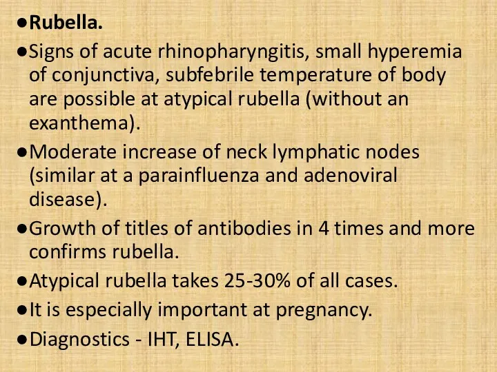 Rubella. Signs of acute rhinopharyngitis, small hyperemia of conjunctiva, subfebrile temperature of body