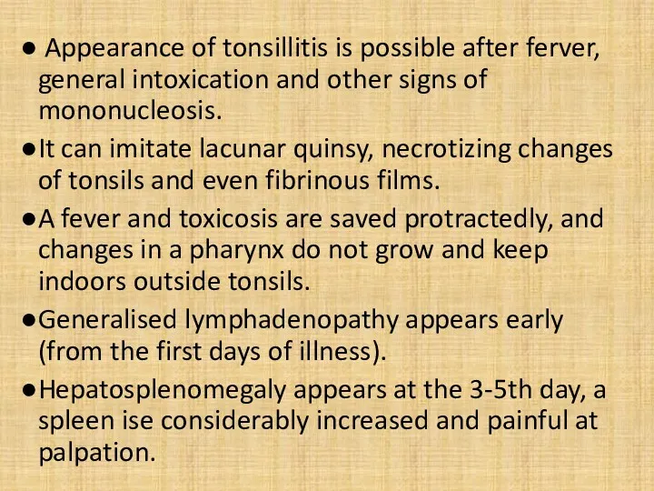 Appearance of tonsillitis is possible after ferver, general intoxication and other signs of