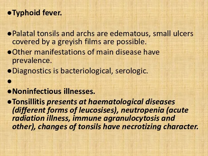 Typhoid fever. Palatal tonsils and archs are edematous, small ulcers covered by a