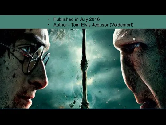 Published in July 2016 Author - Tom Elvis Jedusor (Voldemort)