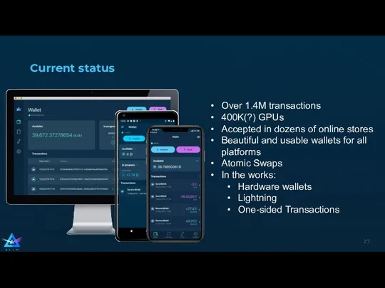 Current status Over 1.4M transactions 400K(?) GPUs Accepted in dozens