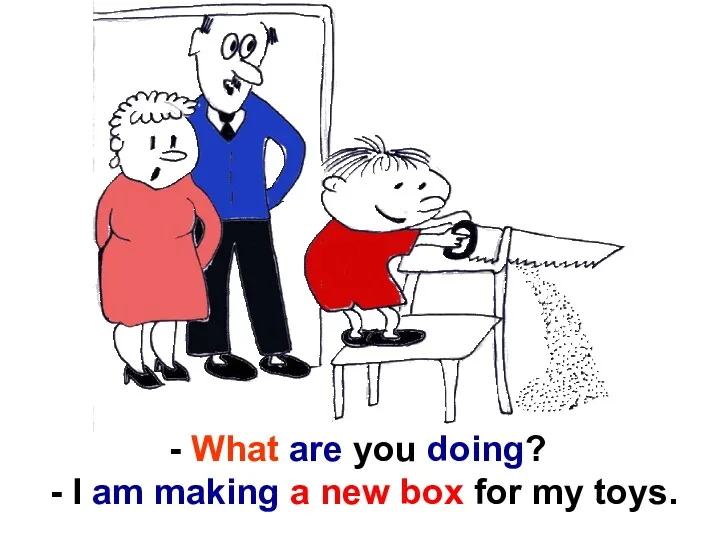 What are you doing? - I am making a new box for my toys.