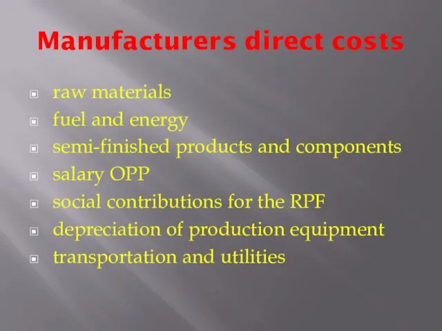 Manufacturers direct costs raw materials fuel and energy semi-finished products