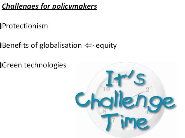 Тимофеева А.А. 2018 © Challenges for policymakers Protectionism Benefits of globalisation ⬄ equity Green technologies