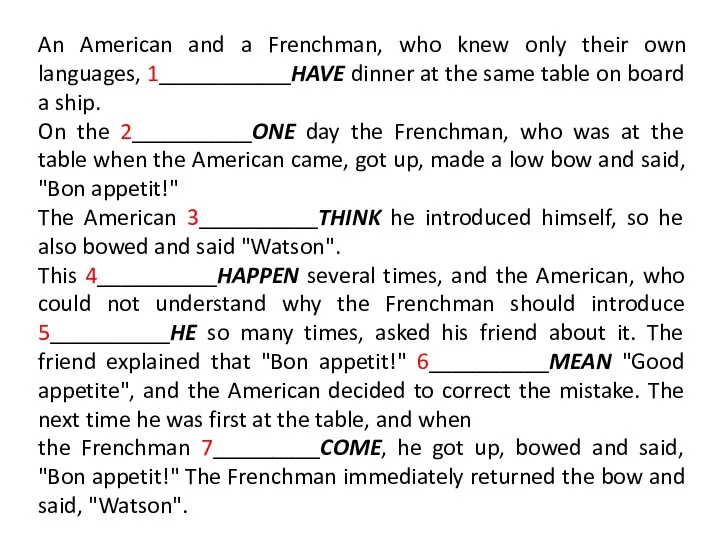 An American and a Frenchman, who knew only their own languages, 1___________HAVE dinner