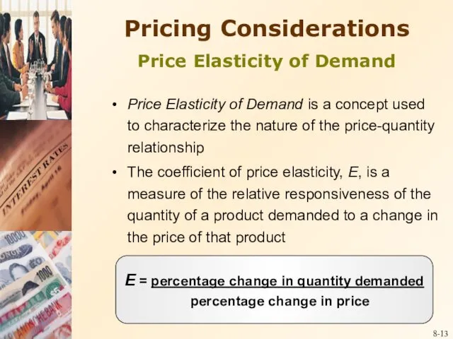 8- E = percentage change in quantity demanded percentage change