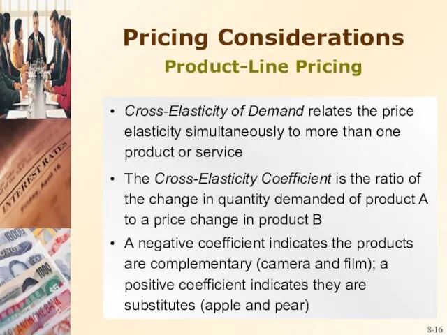 8- Pricing Considerations Product-Line Pricing Cross-Elasticity of Demand relates the