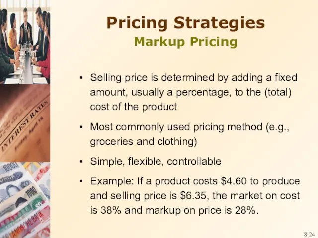 8- Selling price is determined by adding a fixed amount,