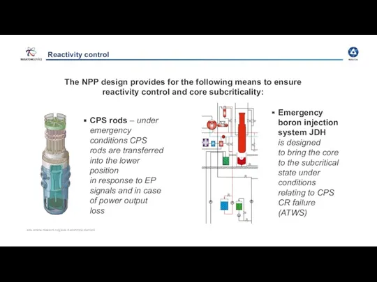 Reactivity control Emergency boron injection system JDH is designed to