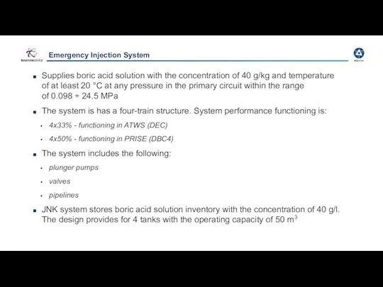 Emergency Injection System Supplies boric acid solution with the concentration