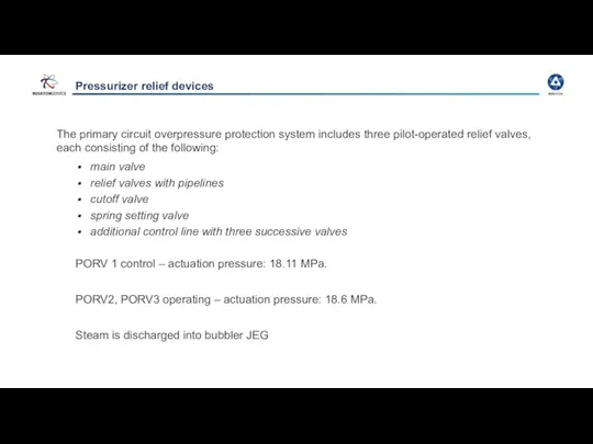 Pressurizer relief devices The primary circuit overpressure protection system includes