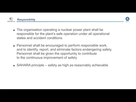 Responsibility The organisation operating a nuclear power plant shall be