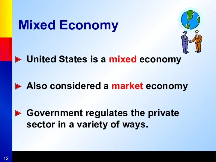Mixed Economy United States is a mixed economy Also considered