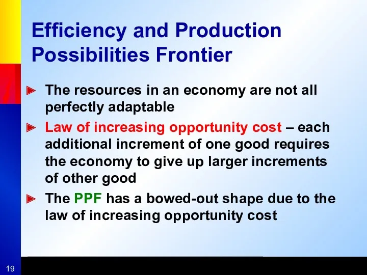 Efficiency and Production Possibilities Frontier The resources in an economy