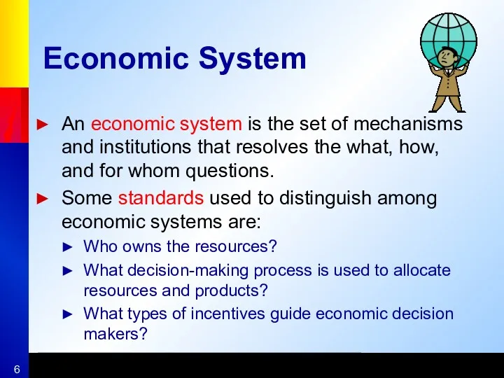 Economic System An economic system is the set of mechanisms