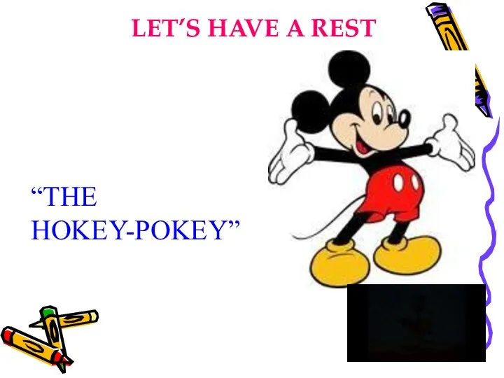 “THE HOKEY-POKEY” LET’S HAVE A REST