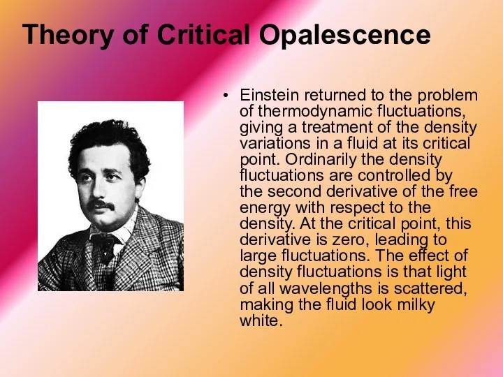 Theory of Critical Opalescence Einstein returned to the problem of