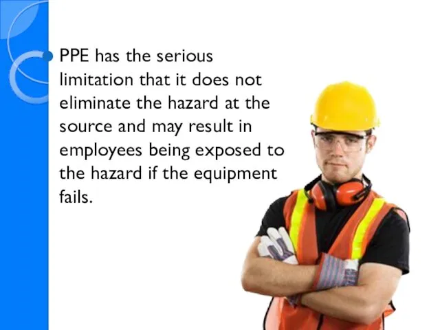 PPE has the serious limitation that it does not eliminate