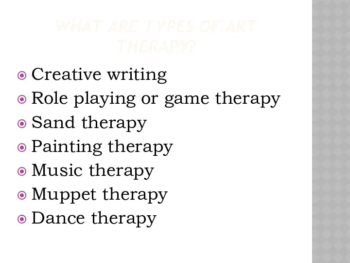 WHAT ARE TYPES OF ART THERAPY? Creative writing Role playing