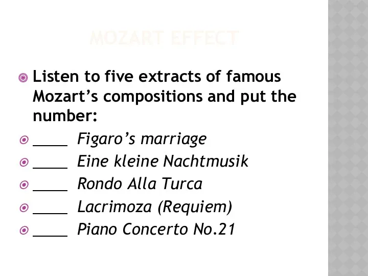 MOZART EFFECT Listen to five extracts of famous Mozart’s compositions