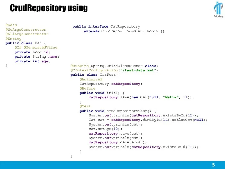 CrudRepository using @Data @NoArgsConstructor @AllArgsConstructor @Entity public class Cat {