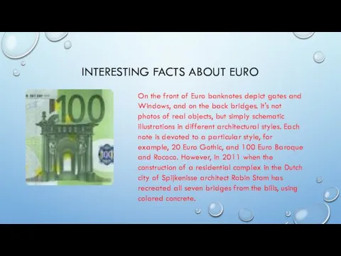 INTERESTING FACTS ABOUT EURO On the front of Euro banknotes