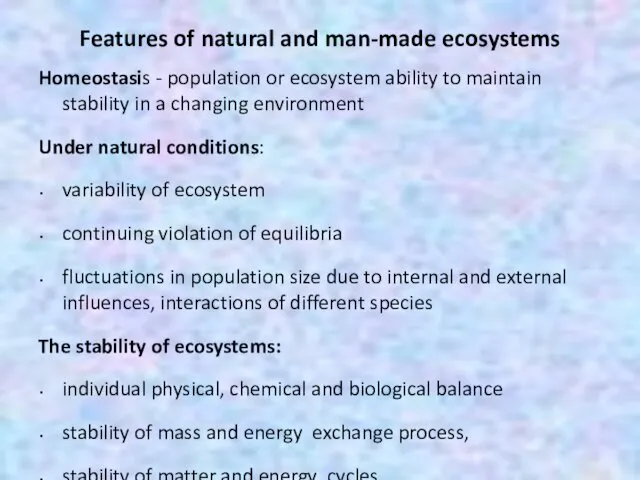 Features of natural and man-made ecosystems Homeostasis - population or