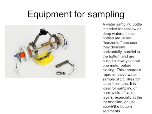 Equipment for sampling A water sampling bottle intended for shallow