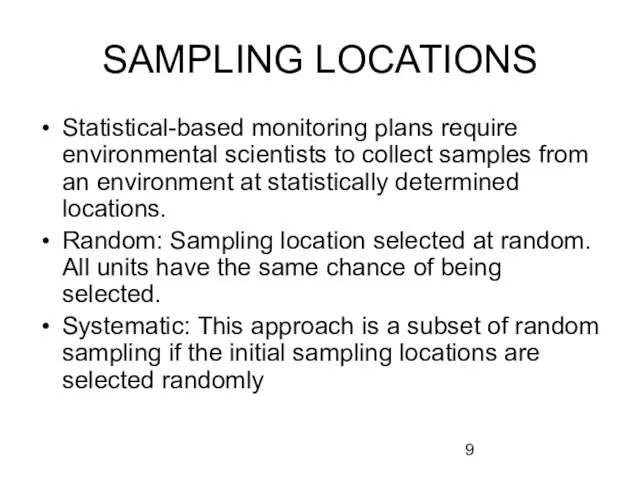 SAMPLING LOCATIONS Statistical-based monitoring plans require environmental scientists to collect
