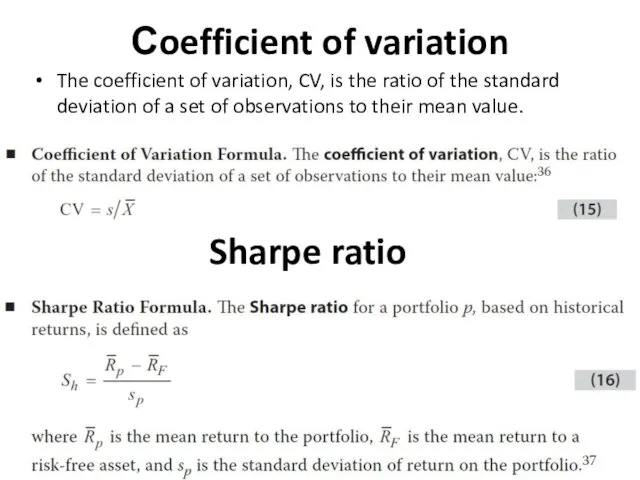 Сoefficient of variation The coefficient of variation, CV, is the