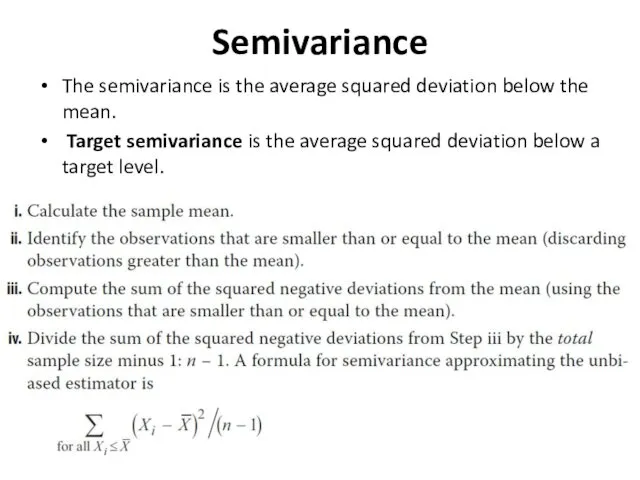 Semivariance The semivariance is the average squared deviation below the