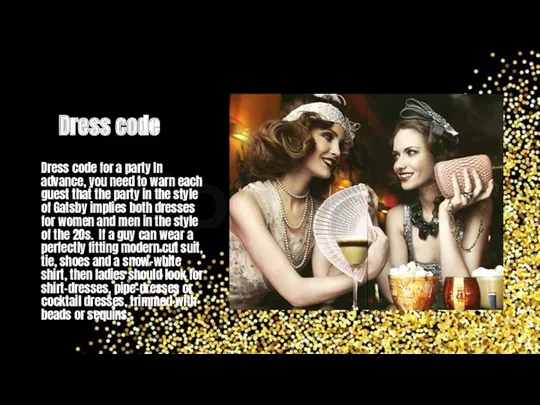 Dress code Dress code for a party In advance, you need to warn