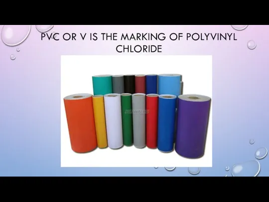 PVC OR V IS THE MARKING OF POLYVINYL CHLORIDE