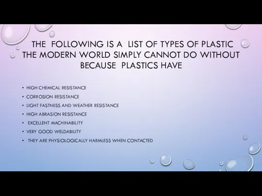 THE FOLLOWING IS A LIST OF TYPES OF PLASTIC THE