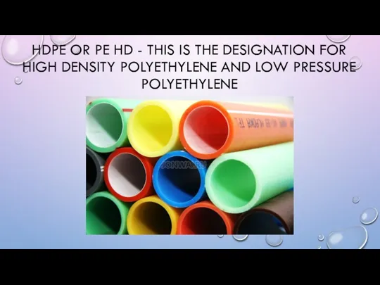 HDPE OR PE HD - THIS IS THE DESIGNATION FOR