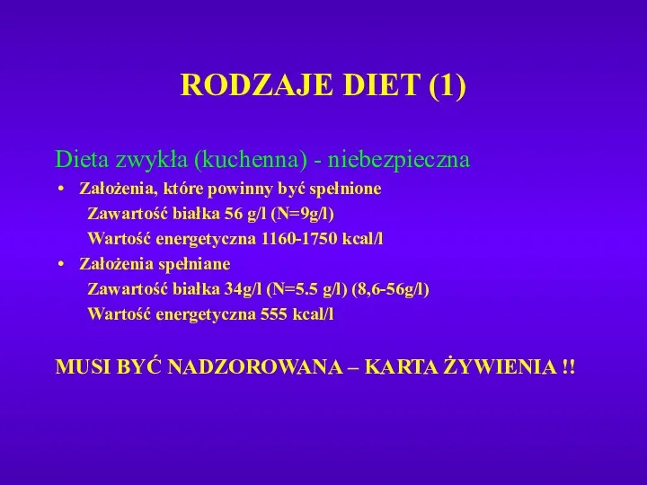 RODZAJE DIET (1) Dieta zwykła (kuchenna) - niebezpieczna Założenia, które