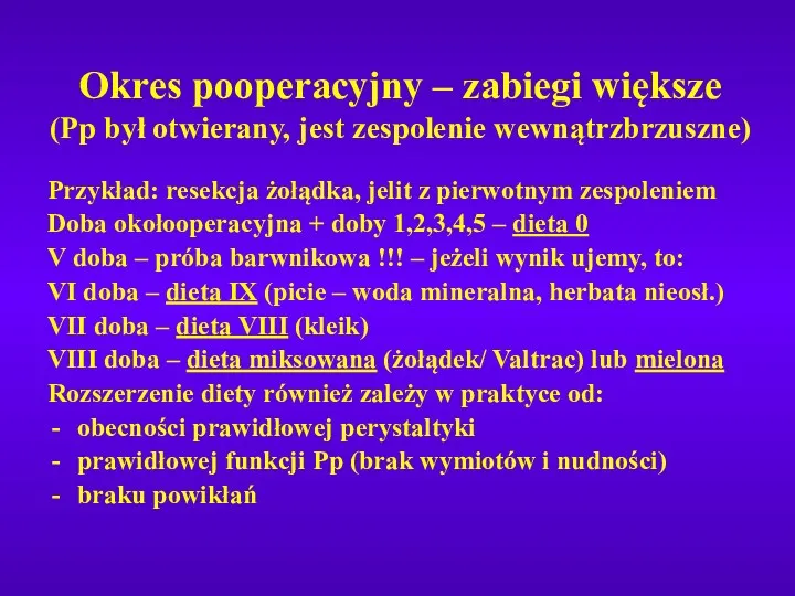 Okres pooperacyjny – zabiegi większe (Pp był otwierany, jest zespolenie