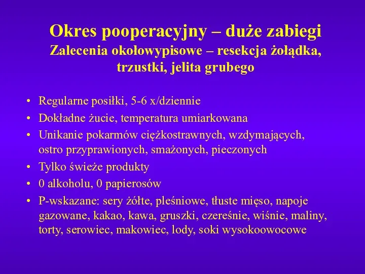 Okres pooperacyjny – duże zabiegi Zalecenia okołowypisowe – resekcja żołądka,