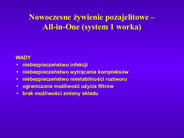 Nowoczesne żywienie pozajelitowe – All-in-One (system 1 worka) WADY niebezpieczeństwo