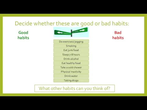 Decide whether these are good or bad habits: Do exercises/